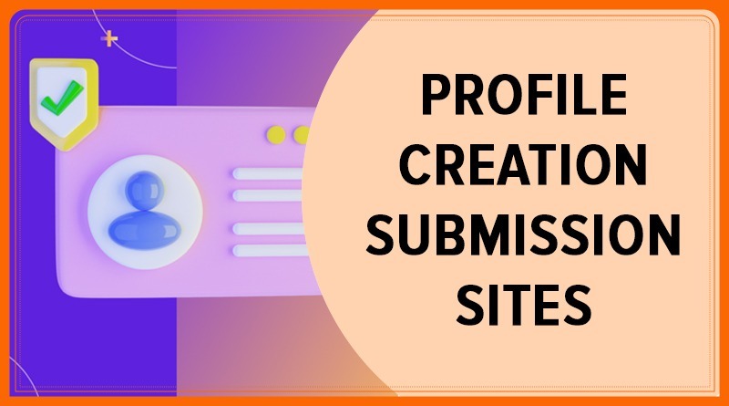 Top 300+ Profile creation submission sites: